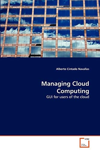 Managing Cloud Computing: GUI for users of the cloud
