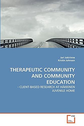 THERAPEUTIC COMMUNITY AND COMMUNITY EDUCATION: - CLIENT-BASED RESEARCH AT HÄKKINEN JUVENILE HOME