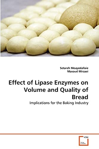 Effect of Lipase Enzymes on Volume and Quality of Bread: Implications for the Baking Industry