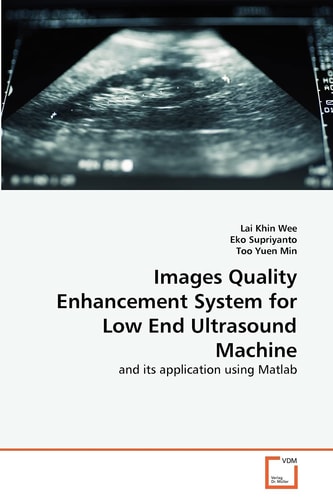 Images Quality Enhancement System for Low End Ultrasound Machine: and its application using Matlab