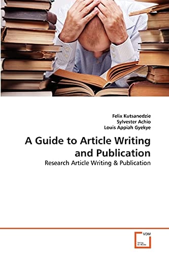 A Guide to Article Writing and Publication: Research Article Writing & Publication