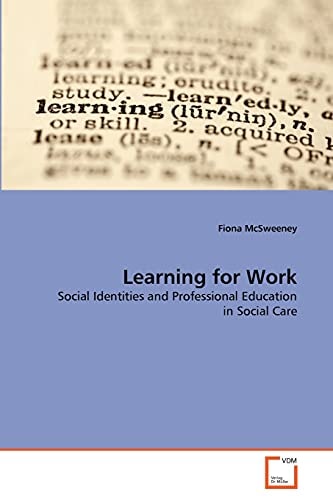 Learning for Work: Social Identities and Professional Education in Social Care
