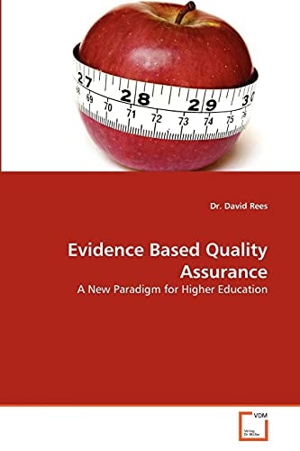 Evidence Based Quality Assurance: A New Paradigm for Higher Education