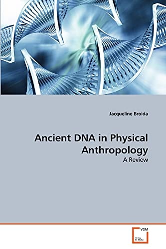 Ancient DNA in Physical Anthropology: A Review