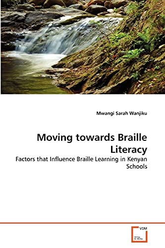 Moving towards Braille Literacy: Factors that Influence Braille Learning in Kenyan Schools