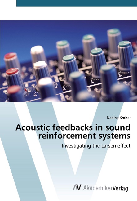 Acoustic feedbacks in sound reinforcement systems: Investigating the Larsen effect