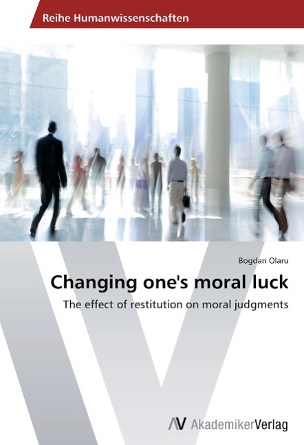 Changing ones moral luck: The effect of restitution on moral judgments