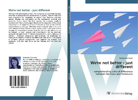 Were not better - just different: comprehending cultural differences  between Germans and Americans