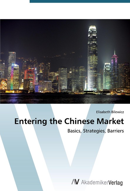 Entering the Chinese Market: Basics, Strategies, Barriers