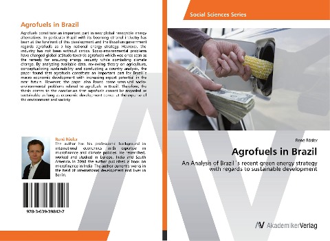 Agrofuels in Brazil: An Analysis of Brazil´s recent green energy strategy with regards to sustainable development