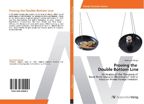 Proving the   Double Bottom Line: An Analysis of the Discourse of   Social Performance in Microfinance with a   Focus on Private Foreign Investors