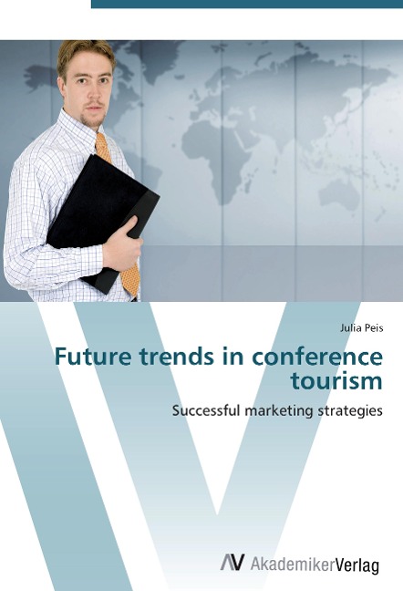 Future trends in conference tourism: Successful marketing strategies