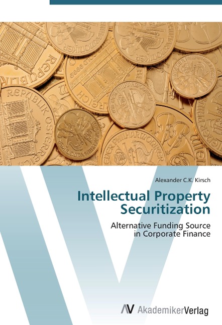 Intellectual Property Securitization: Alternative Funding Source  in Corporate Finance