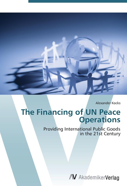 The Financing of UN Peace Operations: Providing International Public Goods  in the 21st Century