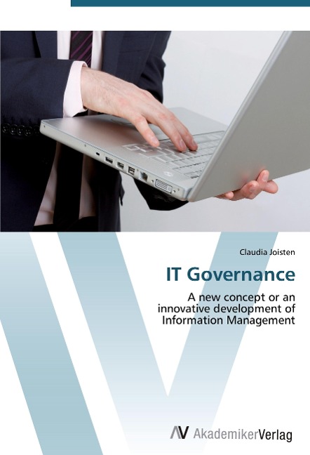 IT Governance: A new concept or an  innovative development of  Information Management