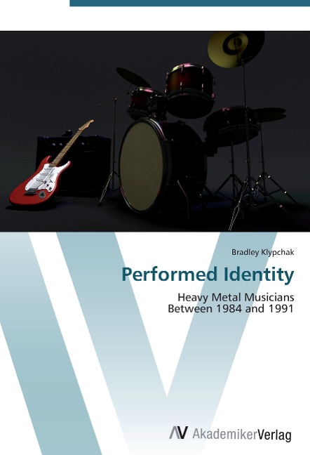 Performed Identity: Heavy Metal Musicians  Between 1984 and 1991