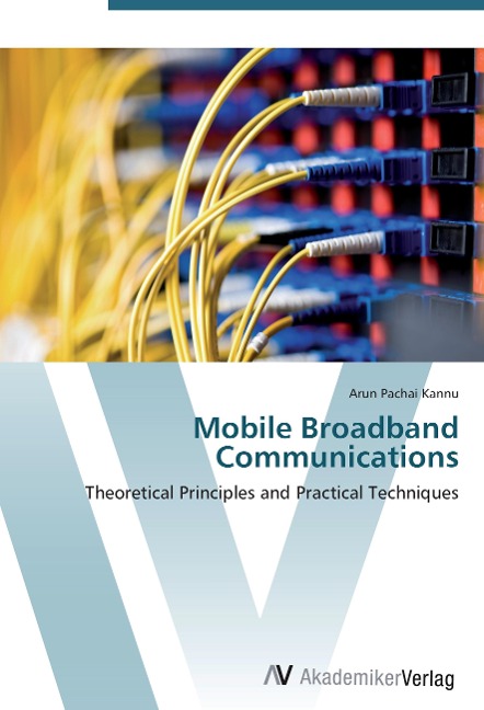 Mobile Broadband Communications: Theoretical Principles and Practical Techniques