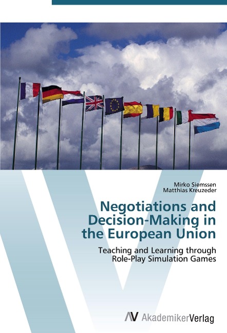 Negotiations and  Decision-Making in  the European Union: Teaching and Learning through  Role-Play Simulation Games