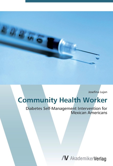 Community Health Worker: Diabetes Self-Management Intervention for Mexican Americans