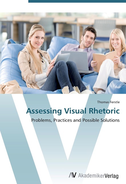 Assessing Visual Rhetoric: Problems, Practices and Possible Solutions