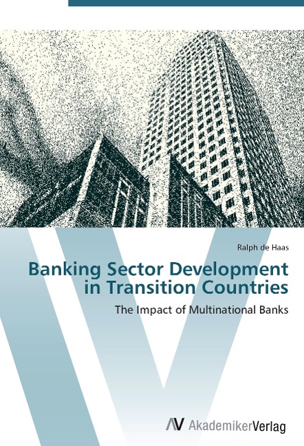 Banking Sector Development in Transition Countries: The Impact of Multinational Banks