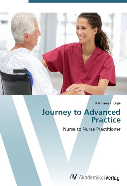 Journey to Advanced Practice: Nurse to Nurse Practitioner