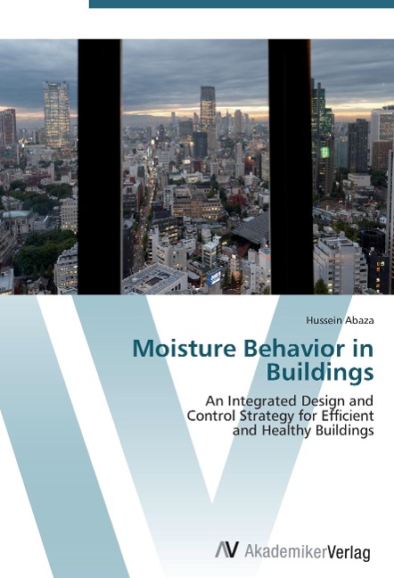 Moisture Behavior in Buildings: An Integrated Design and   Control Strategy for Efficient   and Healthy Buildings