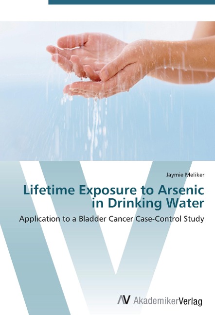 Lifetime Exposure to Arsenic in Drinking Water: Application to a Bladder Cancer Case-Control Study