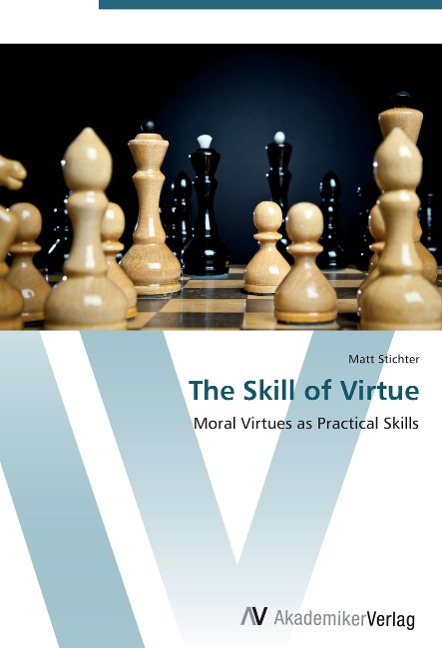 The Skill of Virtue: Moral Virtues as Practical Skills