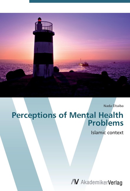 Perceptions of Mental Health Problems: Islamic context