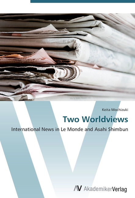 Two Worldviews: International News in Le Monde and Asahi Shimbun