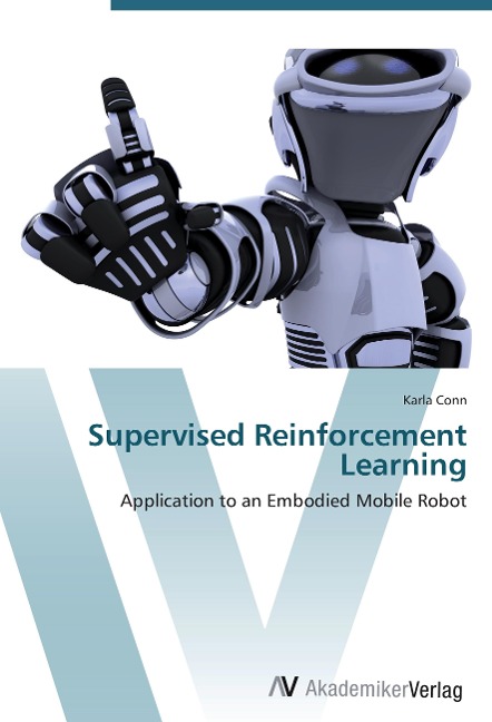 Supervised Reinforcement Learning: Application to an Embodied Mobile Robot