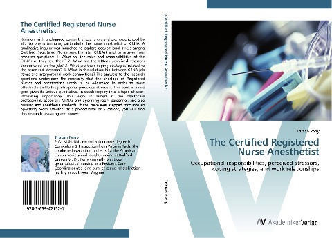The Certified Registered Nurse Anesthetist: Occupational responsibilities, perceived stressors, coping strategies, and work relationships