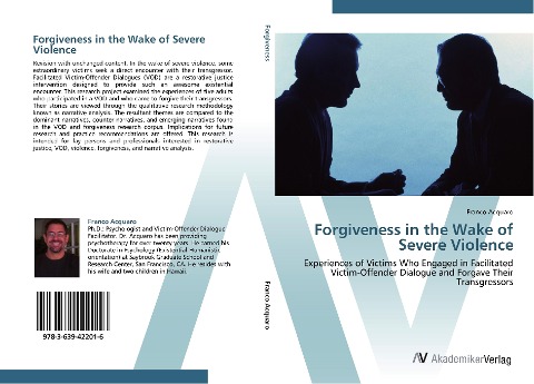 Forgiveness in the Wake of Severe Violence: Experiences of Victims Who Engaged in Facilitated Victim-Offender Dialogue and Forgave Their Transgressors