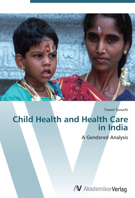 Child Health and Health Care in India: A Gendered Analysis