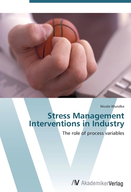 Stress Management Interventions in Industry: The role of process variables