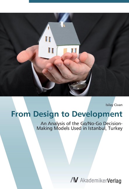From Design to Development: An Analysis of the Go/No-Go Decision-  Making Models Used in Istanbul, Turkey