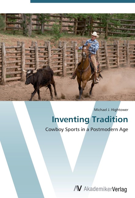 Inventing Tradition: Cowboy Sports in a Postmodern Age