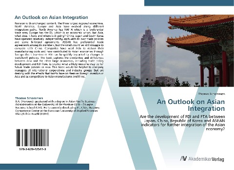 An Outlook on Asian Integration: Are the development of FDI and FTA between Japan, China, Republic of Korea and ASEAN indicators for further integration of the Asian economy?