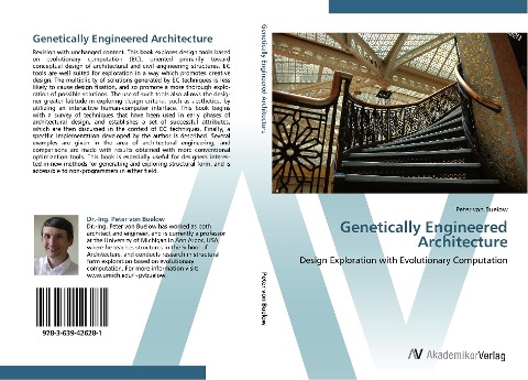 Genetically Engineered Architecture: Design Exploration with Evolutionary Computation