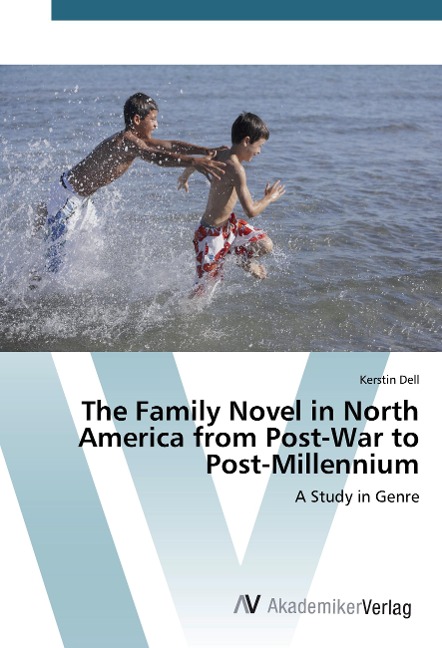 The Family Novel in North America from Post-War to Post-Millennium: A Study in Genre