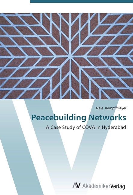 Peacebuilding Networks: A Case Study of COVA in Hyderabad