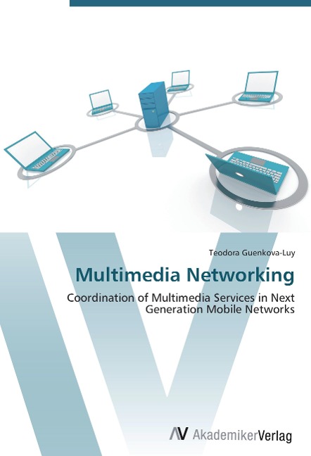 Multimedia Networking: Coordination of Multimedia Services in Next Generation Mobile Networks