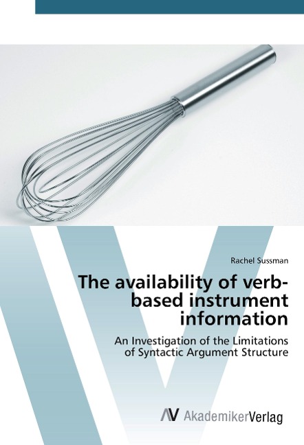 The availability of verb- based instrument information: An Investigation of the Limitations of Syntactic Argument Structure