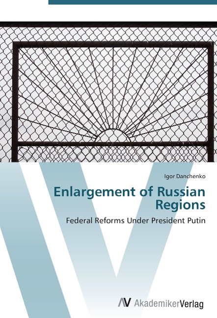 Enlargement of Russian Regions: Federal Reforms Under President Putin