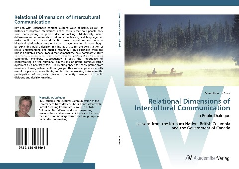 Relational Dimensions of Intercultural Communication: in Public Dialogue  -  Lessons from the Ktunaxa Nation, British Columbia and the Government of Canada