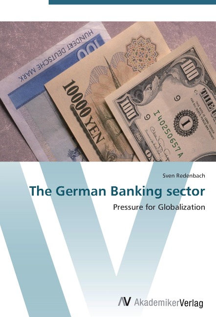 The German Banking sector: Pressure for Globalization