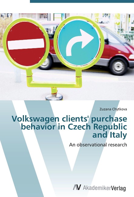 Volkswagen clients purchase behavior in Czech Republic and Italy: An observational research