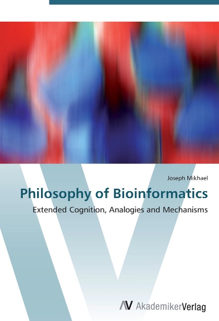 Philosophy of Bioinformatics: Extended Cognition, Analogies and Mechanisms