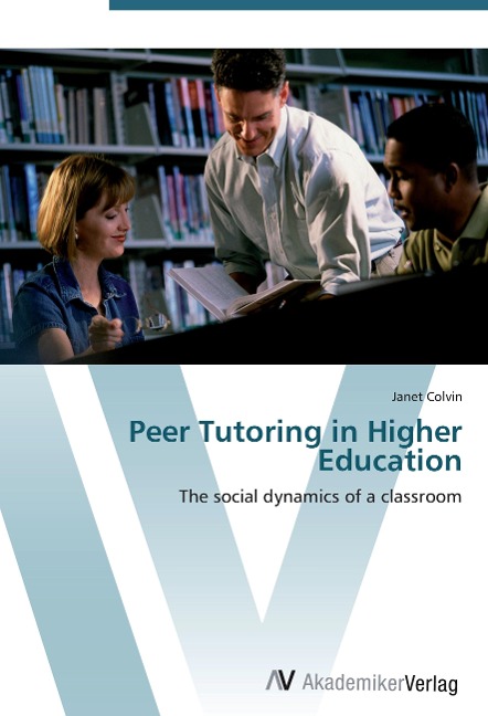 Peer Tutoring in Higher Education: The social dynamics of a classroom